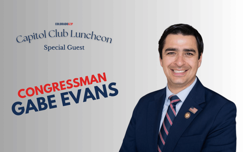 Gabe Evans Capitol Club - Colorado GOP